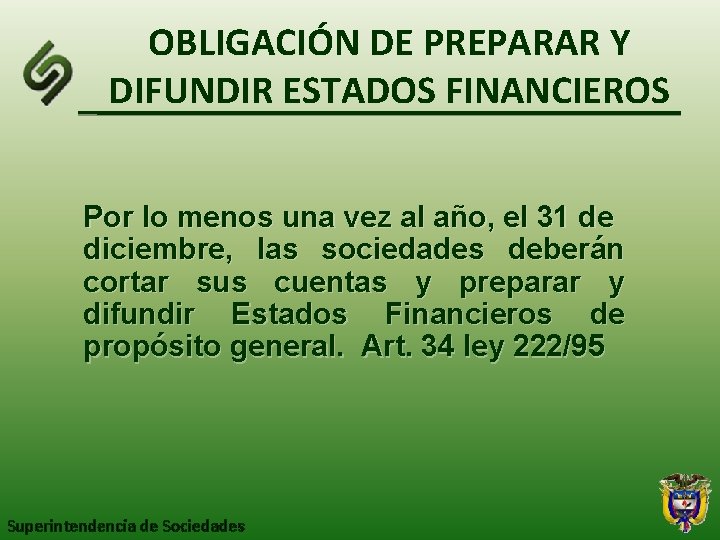 OBLIGACIÓN DE PREPARAR Y DIFUNDIR ESTADOS FINANCIEROS Por lo menos una vez al año,