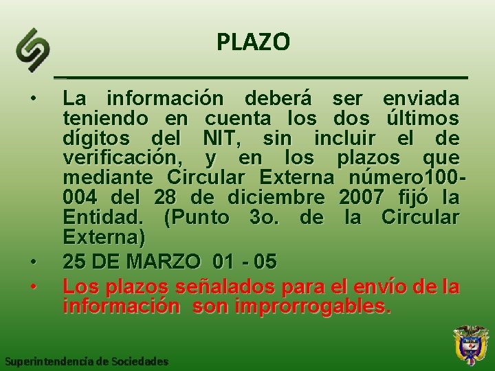 PLAZO • • • La información deberá ser enviada teniendo en cuenta los dos