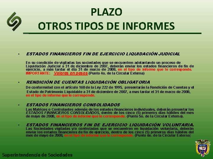 PLAZO OTROS TIPOS DE INFORMES • ESTADOS FINANCIEROS FIN DE EJERCICIO LIQUIDACIÓN JUDICIAL En