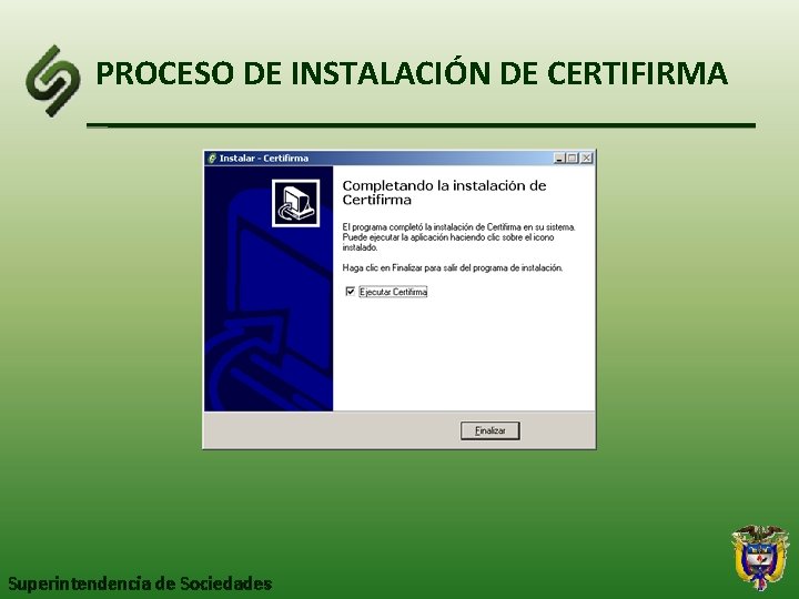 PROCESO DE INSTALACIÓN DE CERTIFIRMA Superintendencia de Sociedades 