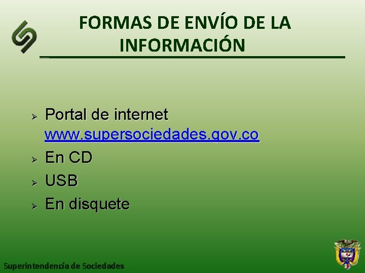 FORMAS DE ENVÍO DE LA INFORMACIÓN Ø Ø Portal de internet www. supersociedades. gov.