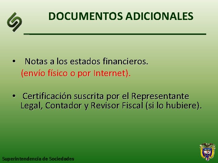 DOCUMENTOS ADICIONALES • Notas a los estados financieros. (envío físico o por Internet). •