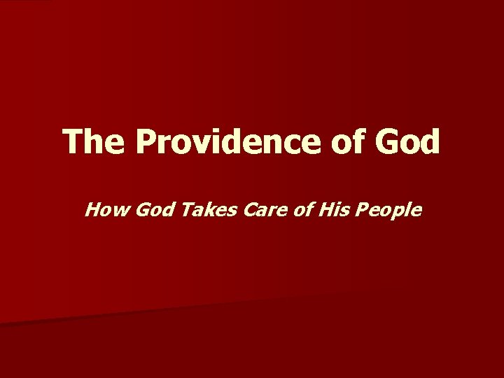 The Providence of God How God Takes Care of His People 