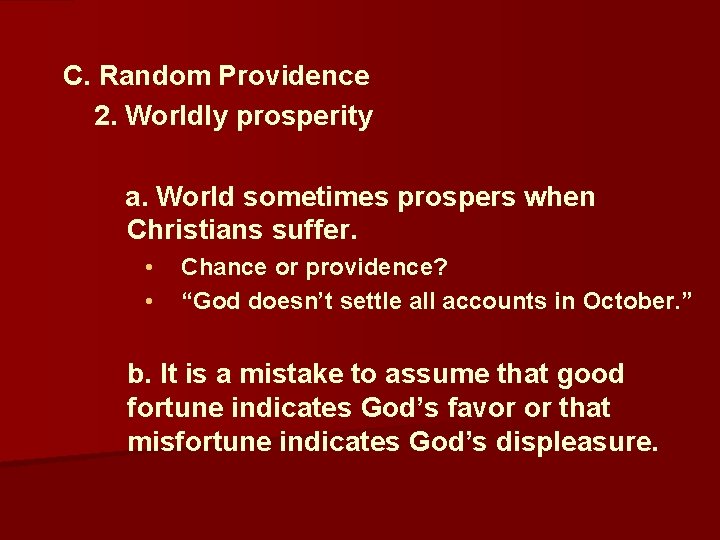  C. Random Providence 2. Worldly prosperity a. World sometimes prospers when Christians suffer.