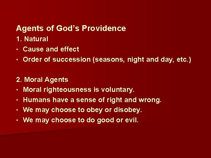  Agents of God’s Providence 1. Natural • Cause and effect • Order of