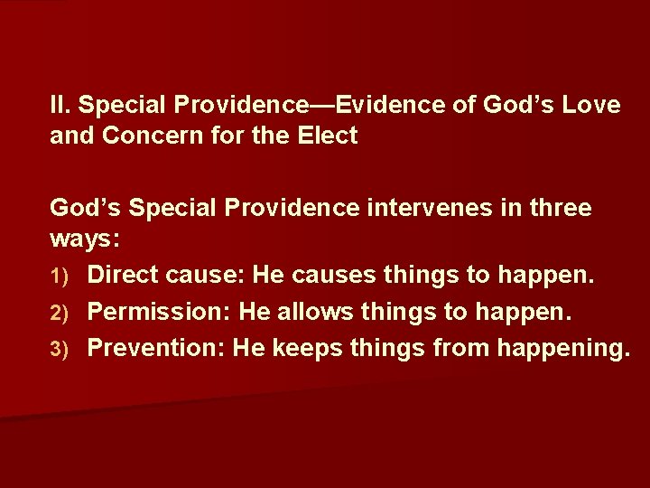  II. Special Providence—Evidence of God’s Love and Concern for the Elect God’s Special