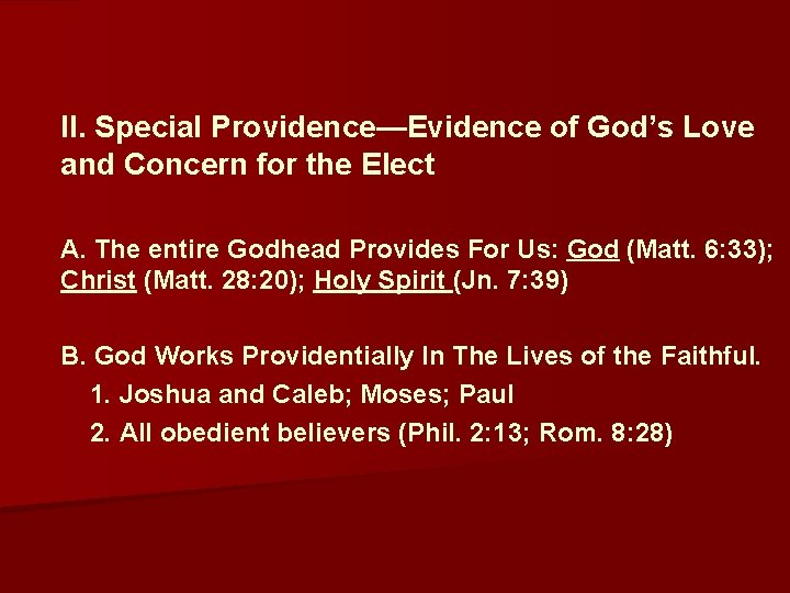  II. Special Providence—Evidence of God’s Love and Concern for the Elect A. The