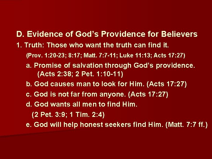  D. Evidence of God’s Providence for Believers 1. Truth: Those who want the