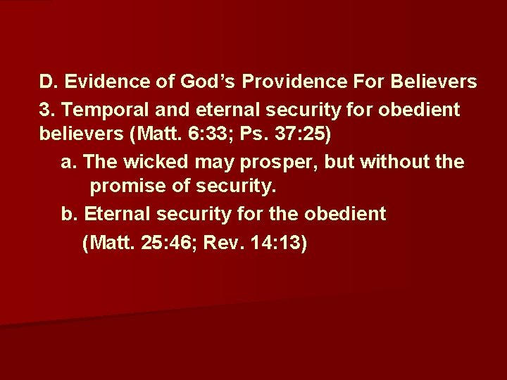  D. Evidence of God’s Providence For Believers 3. Temporal and eternal security for