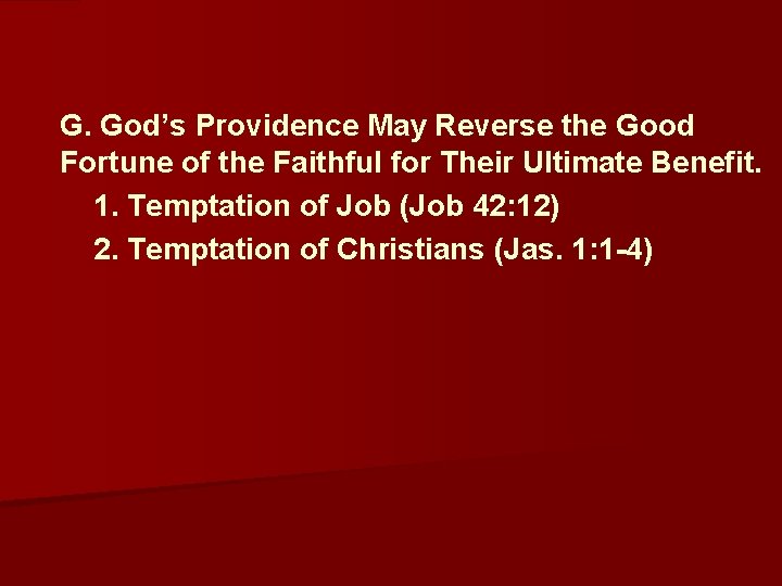  G. God’s Providence May Reverse the Good Fortune of the Faithful for Their