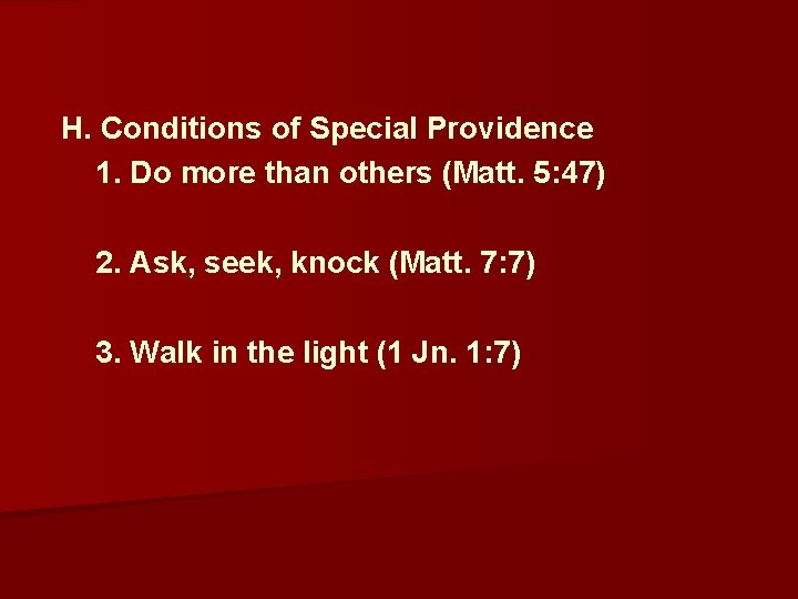 H. Conditions of Special Providence 1. Do more than others (Matt. 5: 47)