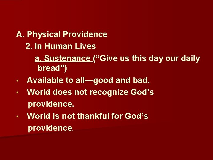  A. Physical Providence 2. In Human Lives a. Sustenance (“Give us this day