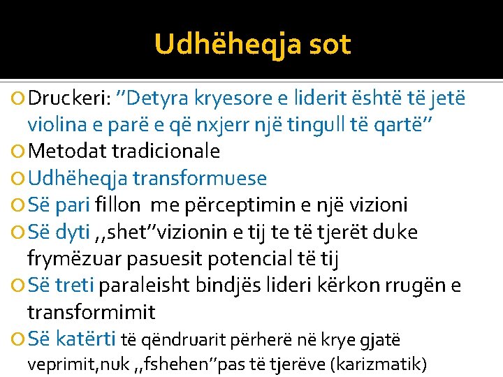 Udhëheqja sot Druckeri: ’’Detyra kryesore e liderit është të jetë violina e parë e