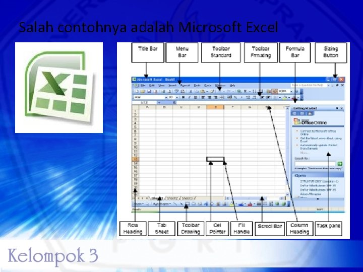 Salah contohnya adalah Microsoft Excel 