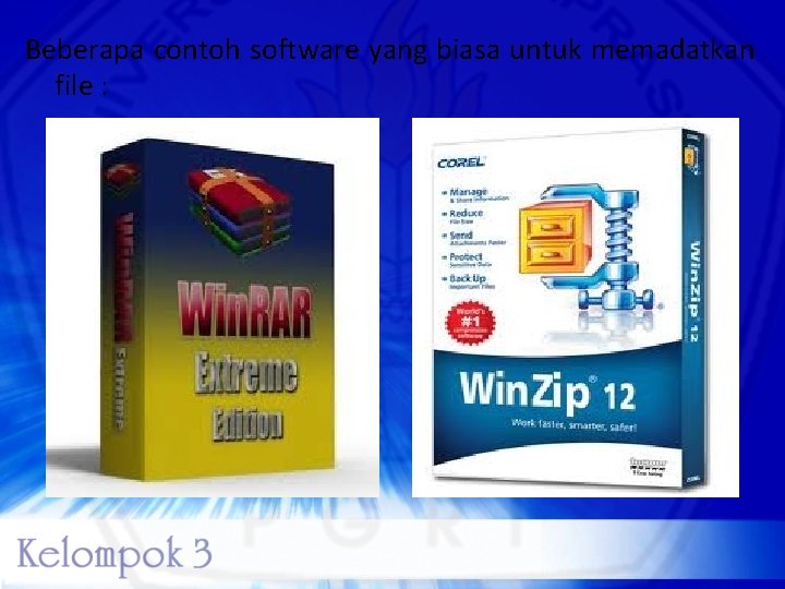 Beberapa contoh software yang biasa untuk memadatkan file : 