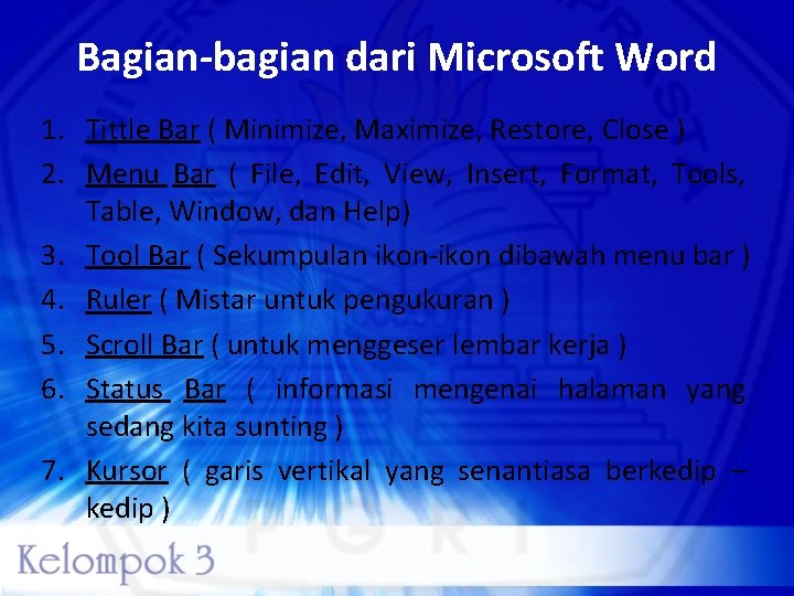 Bagian-bagian dari Microsoft Word 1. Tittle Bar ( Minimize, Maximize, Restore, Close ) 2.