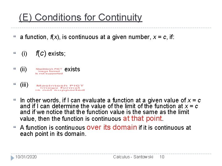 (E) Conditions for Continuity a function, f(x), is continuous at a given number, x