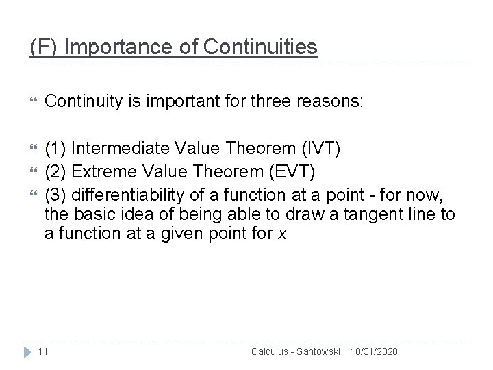 (F) Importance of Continuities Continuity is important for three reasons: (1) Intermediate Value Theorem