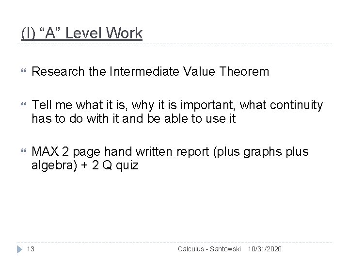 (I) “A” Level Work Research the Intermediate Value Theorem Tell me what it is,
