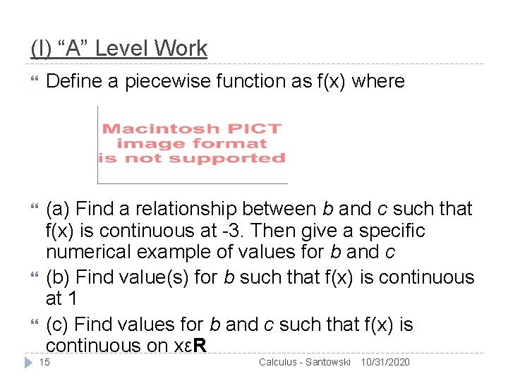 (I) “A” Level Work Define a piecewise function as f(x) where (a) Find a