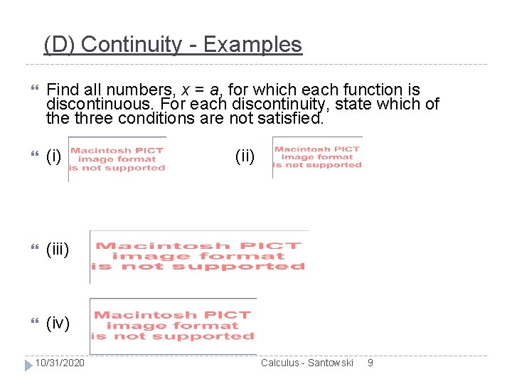 (D) Continuity - Examples Find all numbers, x = a, for which each function