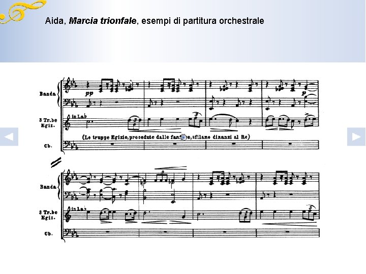 Aida, Marcia trionfale, esempi di partitura orchestrale Aida, Marcia trionfale, esempi di partitura orchestrale