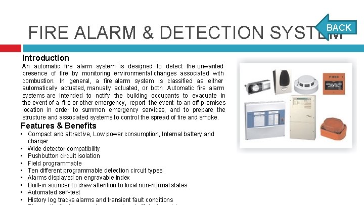 FIRE ALARM & DETECTION SYSTEM BACK Introduction An automatic fire alarm system is designed