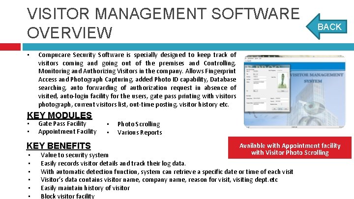 VISITOR MANAGEMENT SOFTWARE OVERVIEW • Compucare Security Software is specially designed to keep track