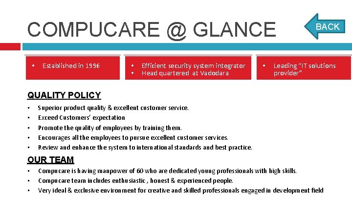 COMPUCARE @ GLANCE • Established in 1996 • • Efficient security system integrator Head