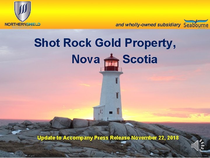 TSX-V: NRN INTRODUCTION and wholly-owned subsidiary Shot Rock Gold Property, Nova Scotia Update to