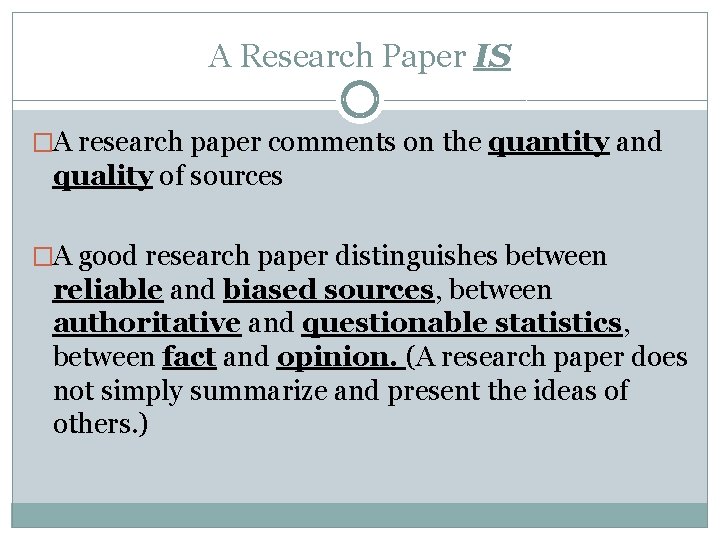 A Research Paper IS �A research paper comments on the quantity and quality of
