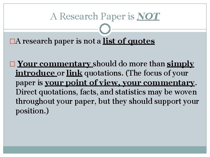 A Research Paper is NOT �A research paper is not a list of quotes