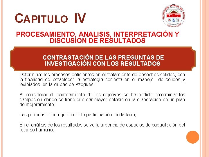 CAPITULO IV PROCESAMIENTO, ANALISIS, INTERPRETACIÓN Y DISCUSION DE RESULTADOS CONTRASTACIÓN DE LAS PREGUNTAS DE