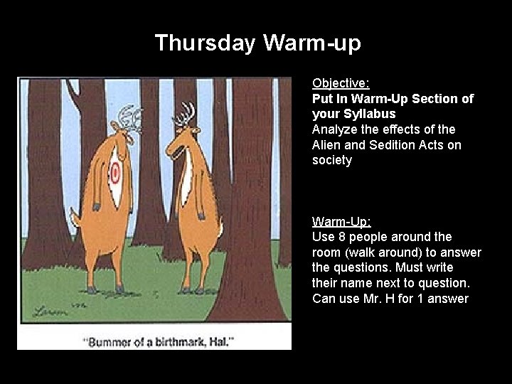 Thursday Warm-up Objective: Put In Warm-Up Section of your Syllabus Analyze the effects of