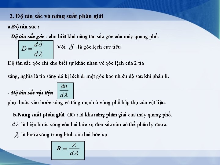 2. Độ tán sắc và năng suất phân giải a. Độ tán sắc :