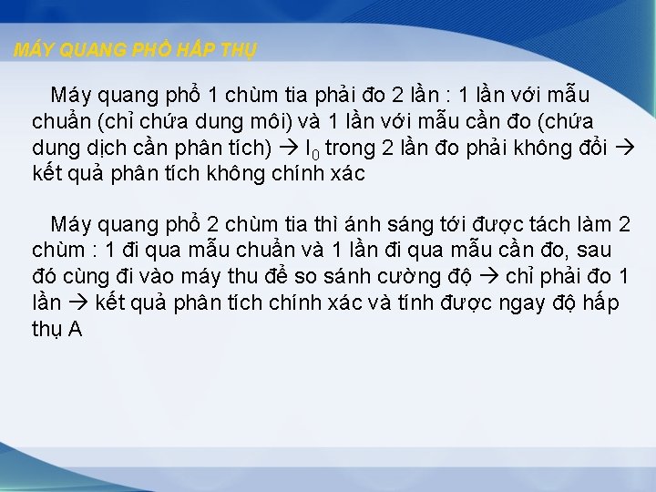 MÁY QUANG PHỔ HẤP THỤ Máy quang phổ 1 chùm tia phải đo 2