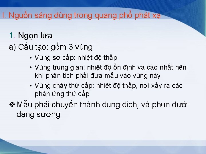 I. Nguồn sáng dùng trong quang phổ phát xạ 1. Ngọn lửa a) Cấu