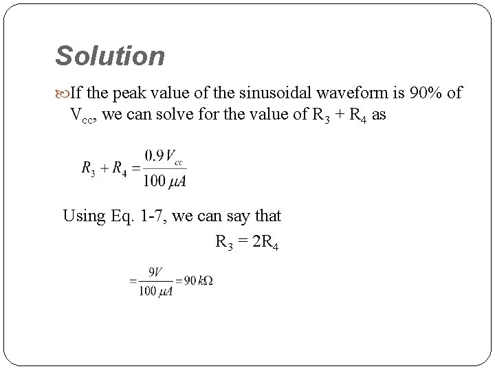 Solution If the peak value of the sinusoidal waveform is 90% of Vcc, we