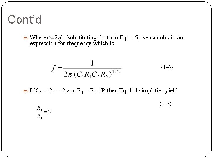 Cont’d Where . Substituting for to in Eq. 1 5, we can obtain an