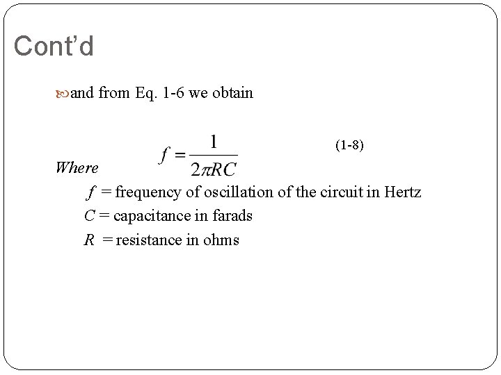 Cont’d and from Eq. 1 6 we obtain (1 8) Where f = frequency
