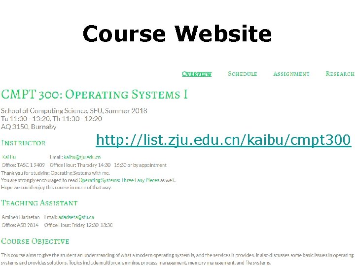 Course Website http: //list. zju. edu. cn/kaibu/cmpt 300 