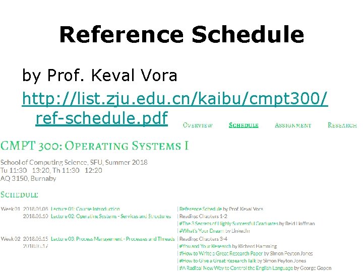 Reference Schedule by Prof. Keval Vora http: //list. zju. edu. cn/kaibu/cmpt 300/ ref-schedule. pdf