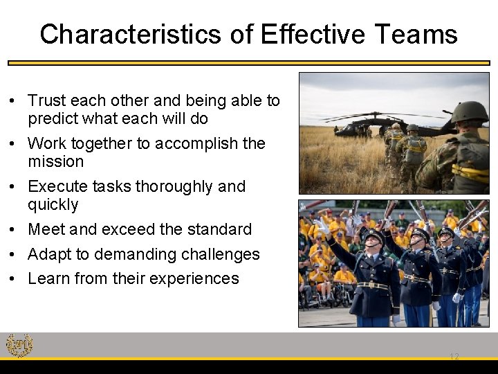 Characteristics of Effective Teams • Trust each other and being able to predict what