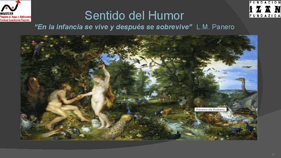 Sentido del Humor “En la infancia se vive y después se sobrevive” L. M.
