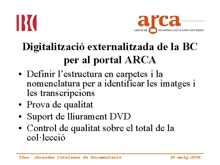 Digitalització externalitzada de la BC per al portal ARCA • Definir l’estructura en carpetes