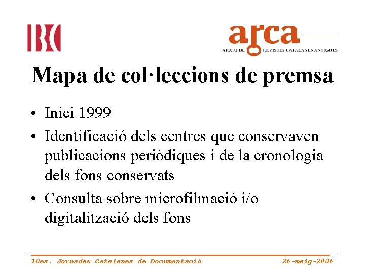 Mapa de col·leccions de premsa • Inici 1999 • Identificació dels centres que conservaven