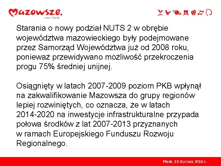 Starania o nowy podział NUTS 2 w obrębie województwa mazowieckiego były podejmowane przez Samorząd