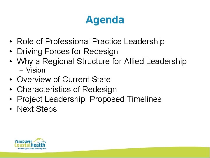 Agenda • Role of Professional Practice Leadership • Driving Forces for Redesign • Why