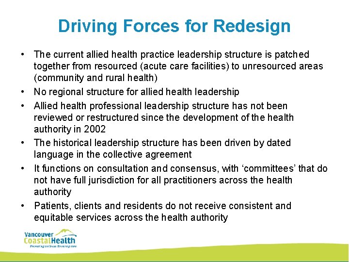 Driving Forces for Redesign • The current allied health practice leadership structure is patched