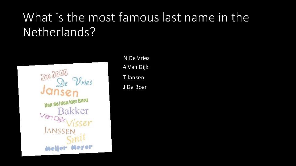 What is the most famous last name in the Netherlands? N De Vries A